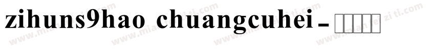 zihuns9hao chuangcuhei字体转换